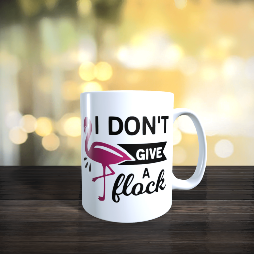 I don't Give a Flock Printed Mug
