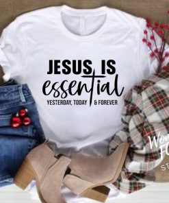 Jesus is Essential T-shirt