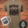 Buckin Daddy T-shirt